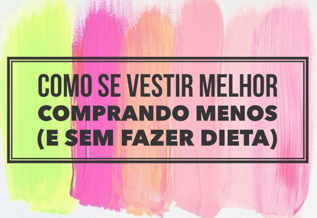 workshop como se vestir melhor comprando menos sem fazer dieta